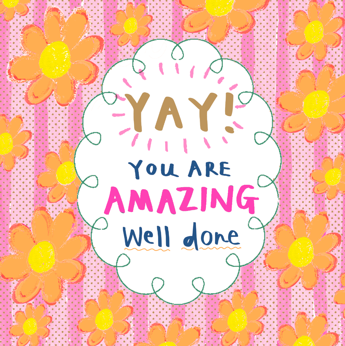 YAY WELL DONE