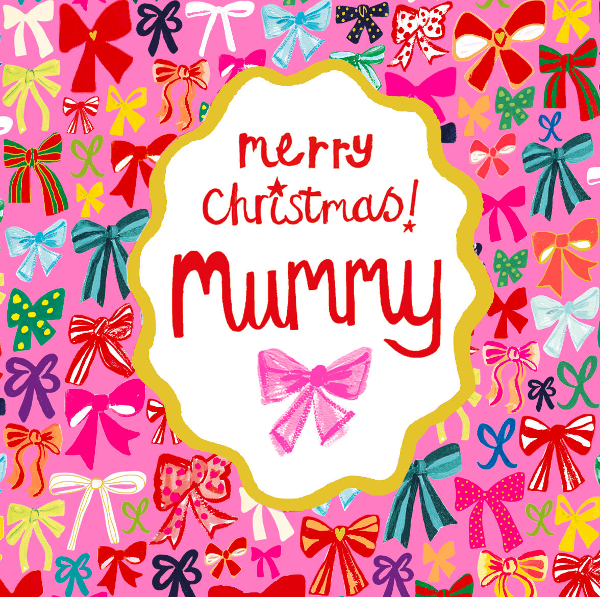 MERRY CHRISTMAS MUMMY - BOWS