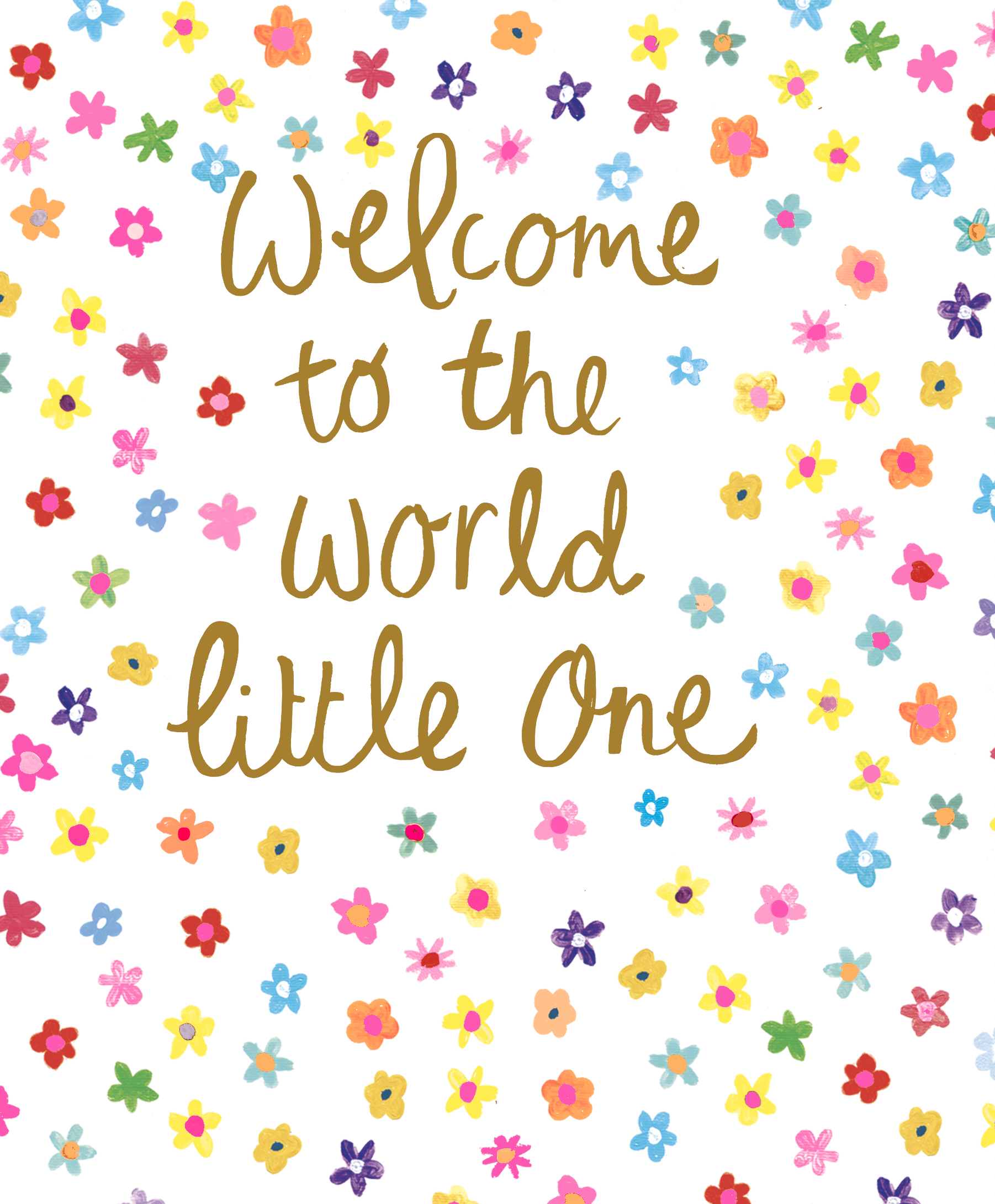 WELCOME TO THE WORLD LITTLE ONE