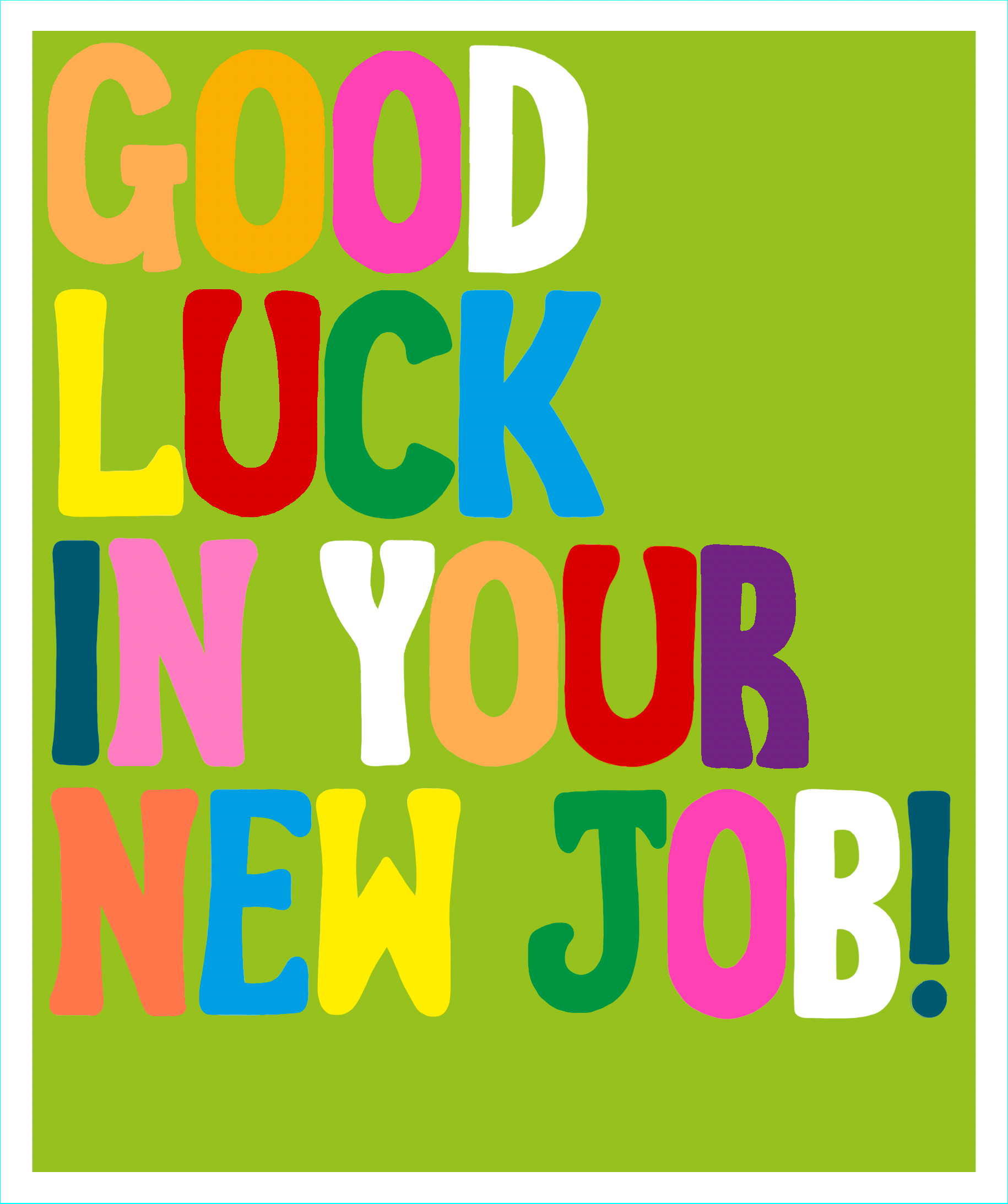 GOOD LUCK IN YOUR NEW JOB