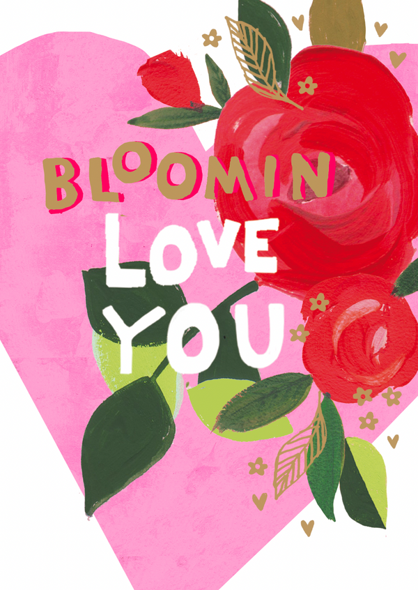 Bloomin Love You