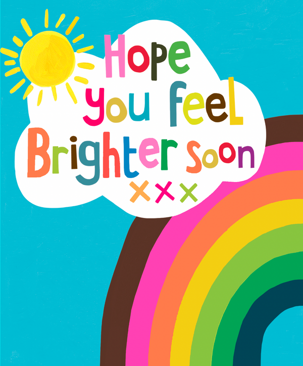 Hope You Feel Brighter Soon