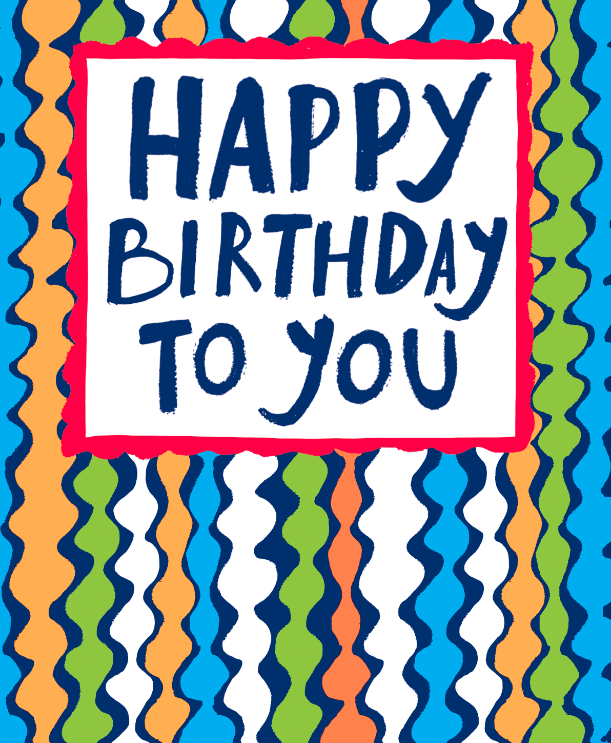 HAPPY BIRTHDAY TO YOU