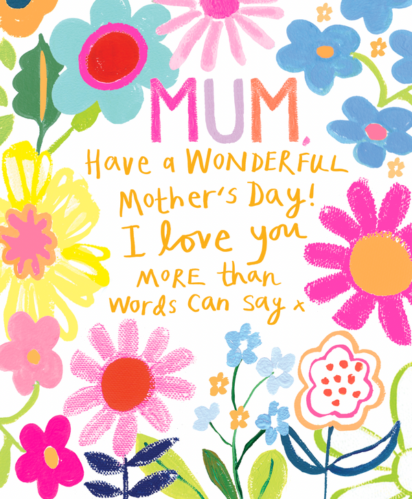 MUM, LOVE YOU MORE THAN WORDS