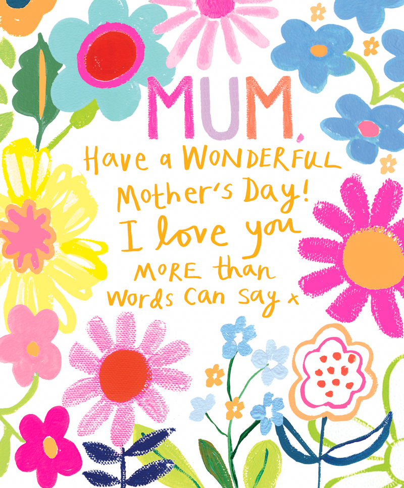 MUM, LOVE YOU MORE THAN WORDS
