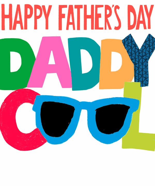 HAPPY FATHERS DAY DADDY COOL