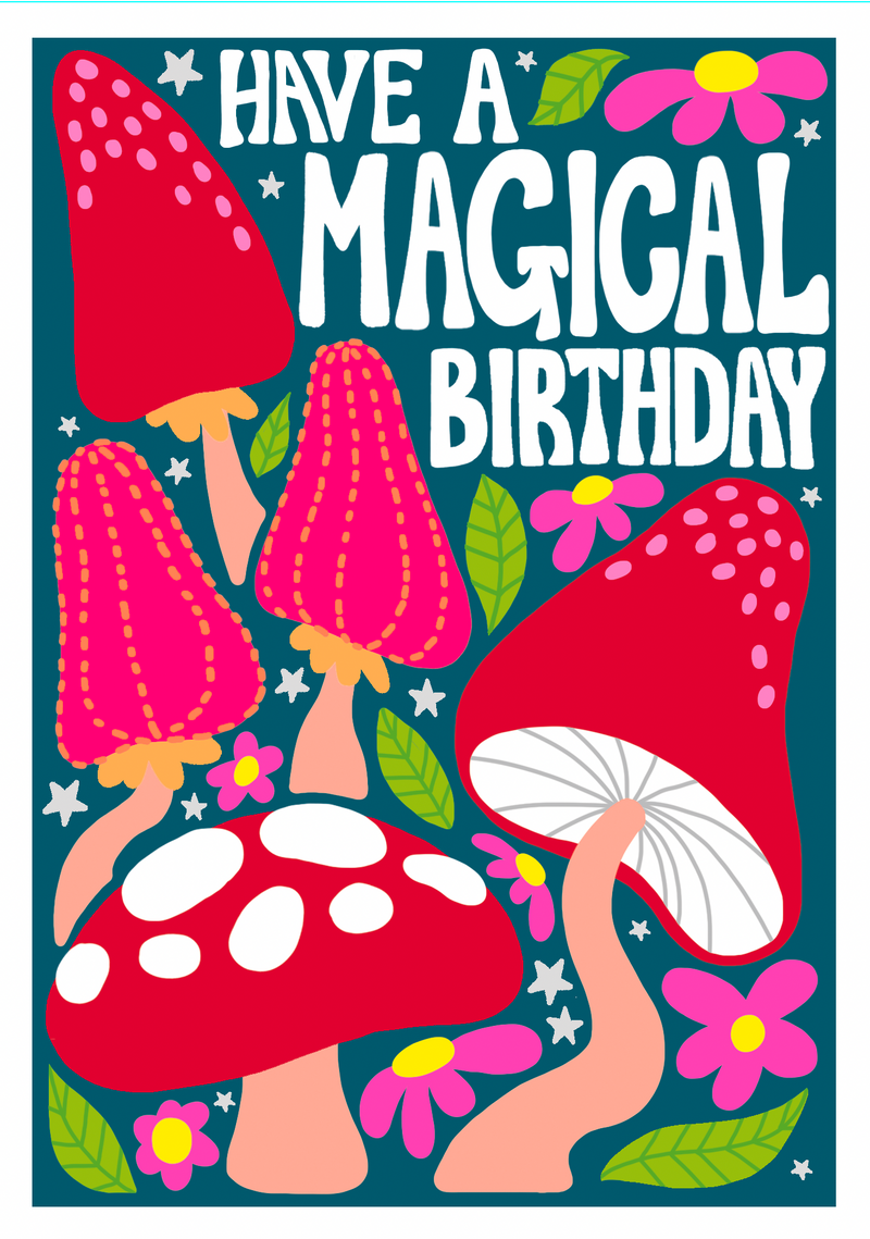 HAVE A MAGICAL BIRTHDAY MUSHROOMS