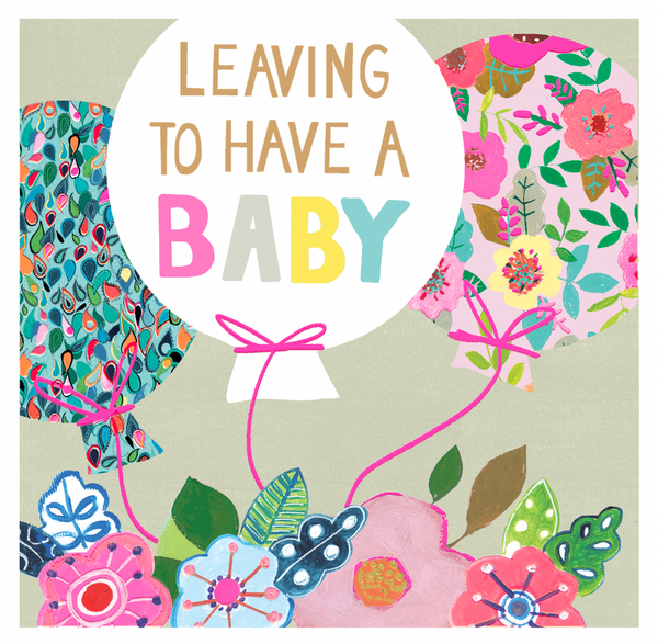 Leaving To Have A Baby