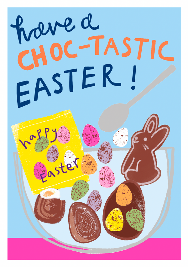 HAVE A CHOC-TASTIC EASTER