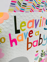Leaving To Have a baby